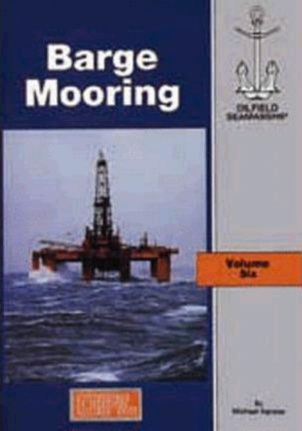 Oilfield Seamanship Vol. 6 - Barge Mooring